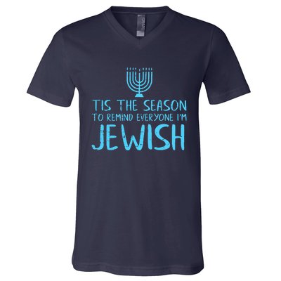 Tis The Season To Remind Everyone Im Jewish V-Neck T-Shirt