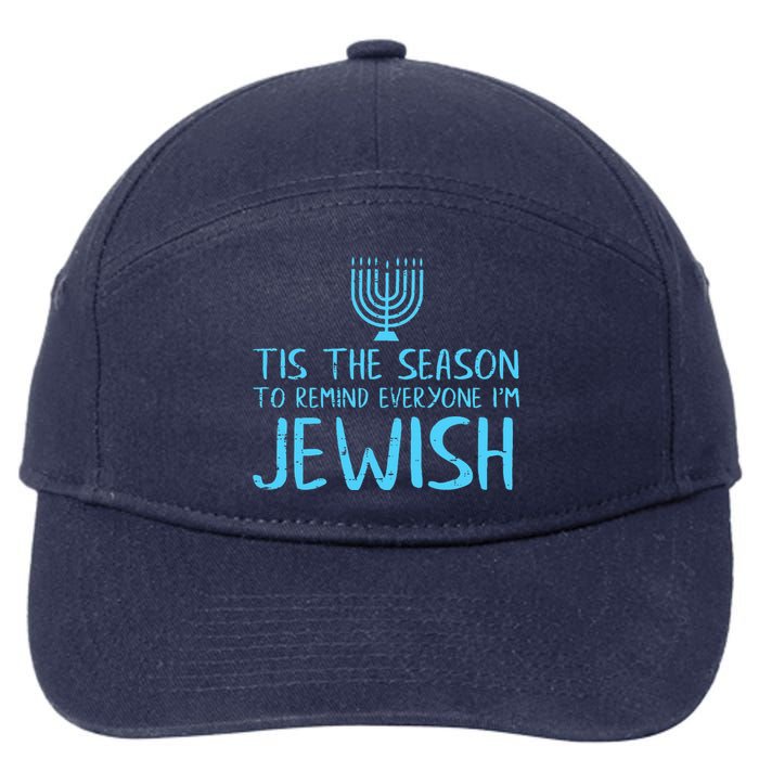 Tis The Season To Remind Everyone Im Jewish 7-Panel Snapback Hat