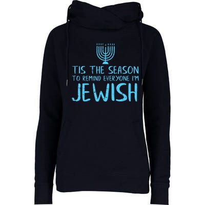 Tis The Season To Remind Everyone Im Jewish Womens Funnel Neck Pullover Hood