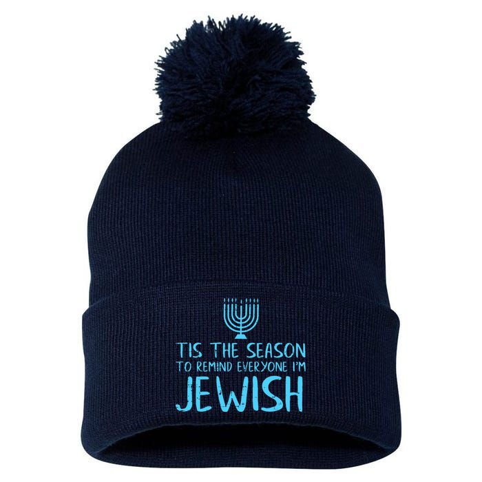 Tis The Season To Remind Everyone Im Jewish Pom Pom 12in Knit Beanie