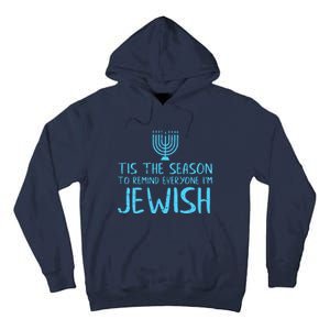 Tis The Season To Remind Everyone Im Jewish Tall Hoodie