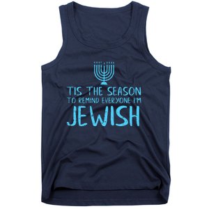 Tis The Season To Remind Everyone Im Jewish Tank Top