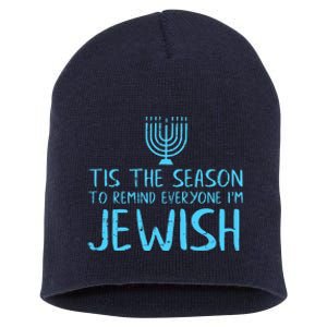 Tis The Season To Remind Everyone Im Jewish Short Acrylic Beanie