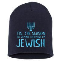 Tis The Season To Remind Everyone Im Jewish Short Acrylic Beanie