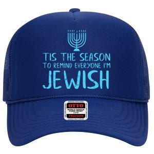 Tis The Season To Remind Everyone Im Jewish High Crown Mesh Back Trucker Hat