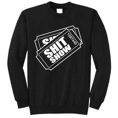 Two tickets shit show Sweatshirt