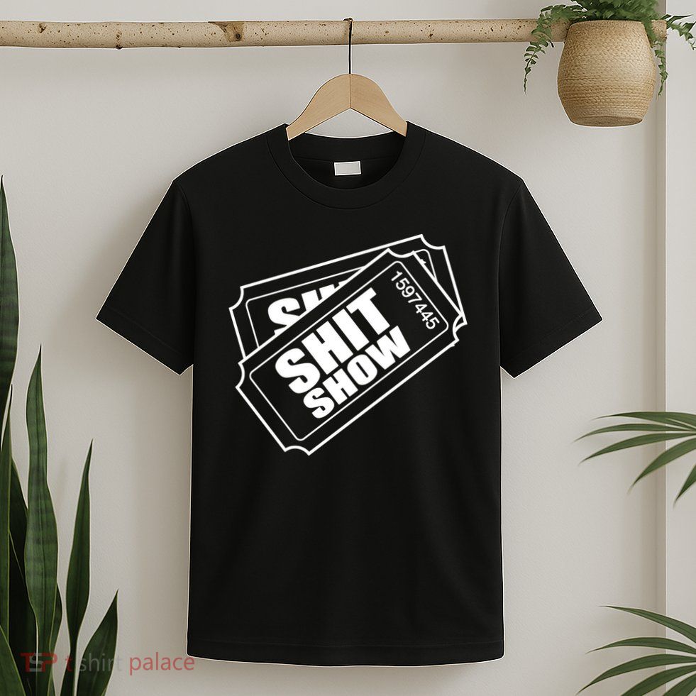 Two tickets shit show T-Shirt