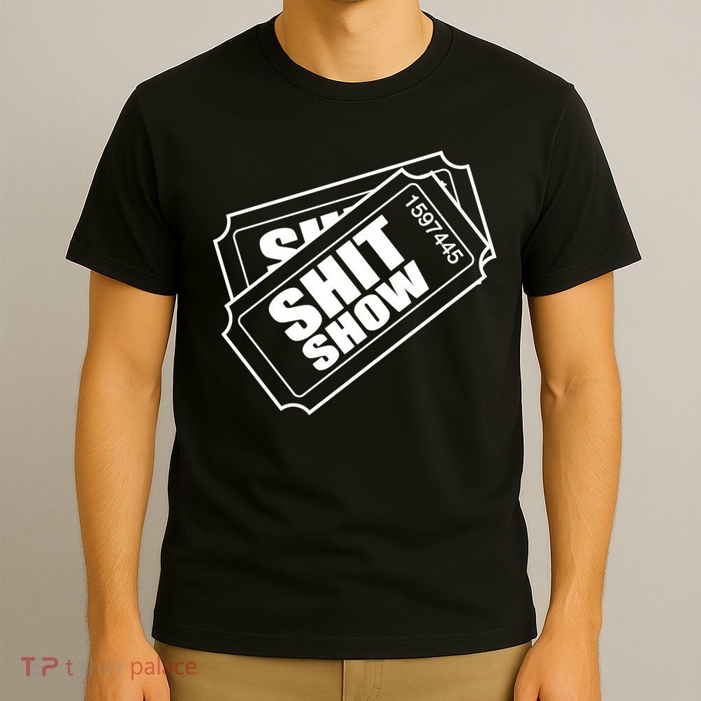 Two tickets shit show T-Shirt