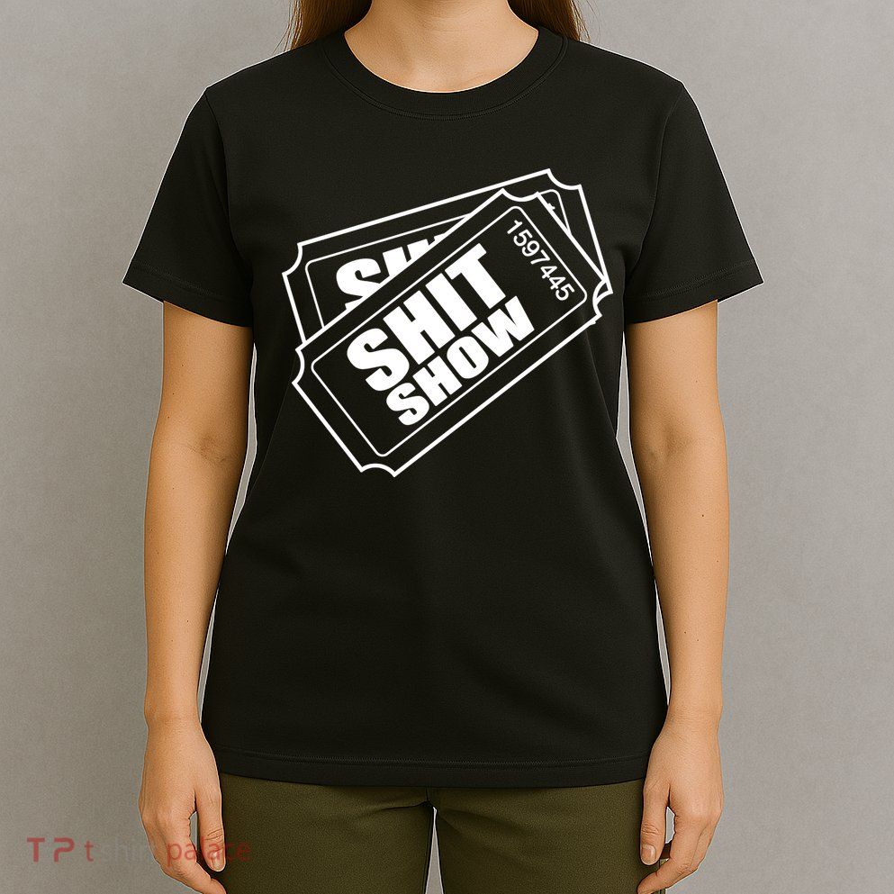 Two tickets shit show T-Shirt