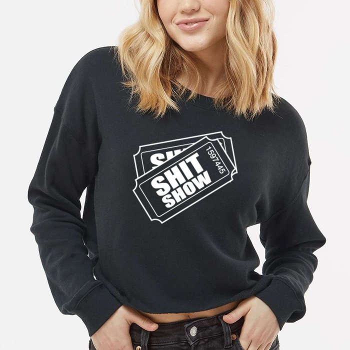 Two tickets shit show Cropped Pullover Crew