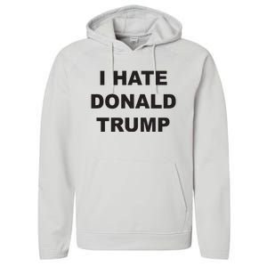 Top That Says I Hate Donald Trump Anti Trump Sucks Performance Fleece Hoodie