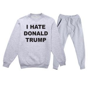 Top That Says I Hate Donald Trump Anti Trump Sucks Premium Crewneck Sweatsuit Set