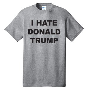 Top That Says I Hate Donald Trump Anti Trump Sucks Tall T-Shirt