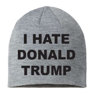 Top That Says I Hate Donald Trump Anti Trump Sucks Sustainable Beanie