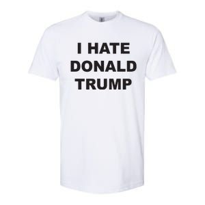 Top That Says I Hate Donald Trump Anti Trump Sucks Softstyle CVC T-Shirt