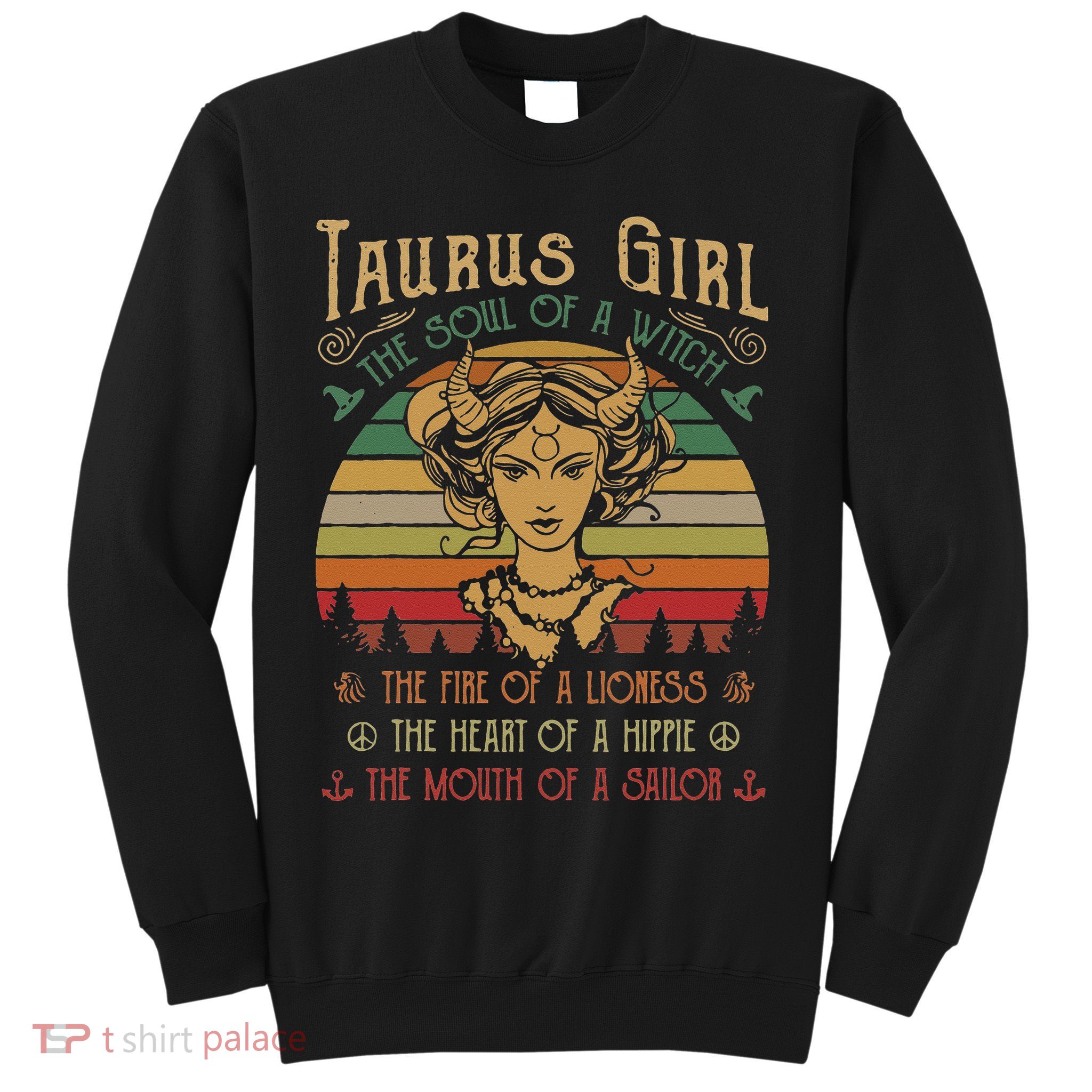 Taurus The Soul of a Witch The fire of a Lioness Hippie Sweatshirt