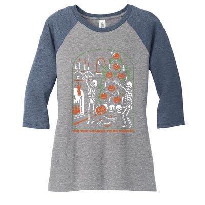 Tis The Season To Be Creepy Crewneck Skeleton Dancing Halloween Women's Tri-Blend 3/4-Sleeve Raglan Shirt