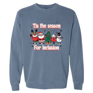 Tis The Season For Inclusion Christmas Holday Santa Claus Garment-Dyed Sweatshirt