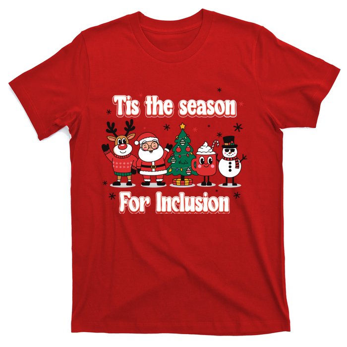 Tis The Season For Inclusion Christmas Holday Santa Claus T-Shirt