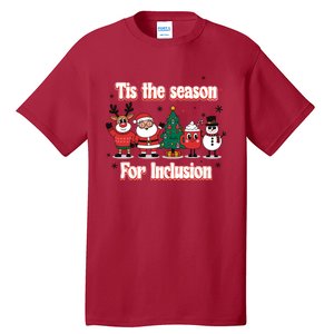 Tis The Season For Inclusion Christmas Holday Santa Claus Tall T-Shirt