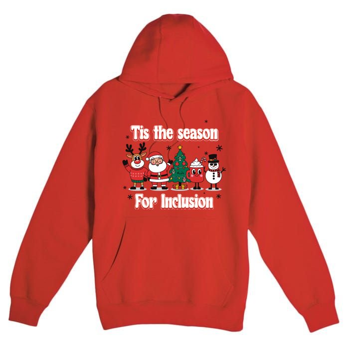 Tis The Season For Inclusion Christmas Holday Santa Claus Premium Pullover Hoodie