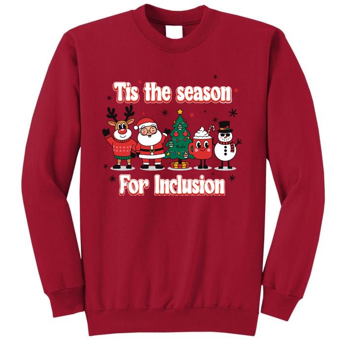 Tis The Season For Inclusion Christmas Holday Santa Claus Tall Sweatshirt