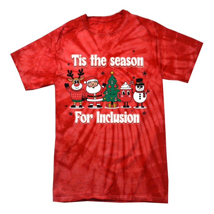 Tis The Season For Inclusion Christmas Holday Santa Claus Tie-Dye T-Shirt