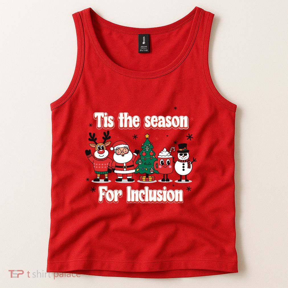 Tis The Season For Inclusion Christmas Holday Santa Claus Tank Top
