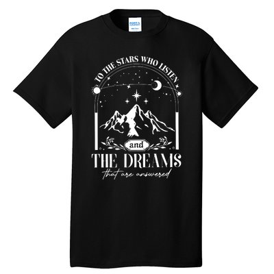 To The Stars Who Listen A Court Of Thorns And Roses Court Iprintasty Tall T-Shirt