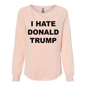 Top That Says I Hate Donald Trump Anti Trump Sucks Womens California Wash Sweatshirt