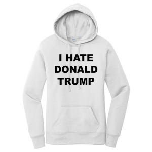 Top That Says I Hate Donald Trump Anti Trump Sucks Women's Pullover Hoodie