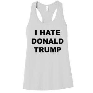 Top That Says I Hate Donald Trump Anti Trump Sucks Women's Racerback Tank