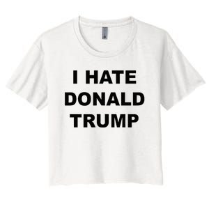 Top That Says I Hate Donald Trump Anti Trump Sucks Women's Crop Top Tee