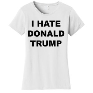 Top That Says I Hate Donald Trump Anti Trump Sucks Women's T-Shirt