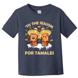 Tis The Season For Tamales Latina Christmas Mexican Funny Toddler T-Shirt