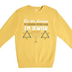 This The Season To Remind Everyone Im Jewish Hanukkah Jewish Premium Crewneck Sweatshirt