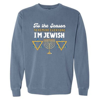 This The Season To Remind Everyone Im Jewish Hanukkah Jewish Garment-Dyed Sweatshirt