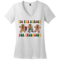 Tis The Season For Inclusion Christmas Gingerbread Xmas Holiday Women's V-Neck T-Shirt