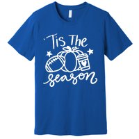 Tis The Season Fall Pumpkin Spice Football Season Autumn Gift Premium T-Shirt