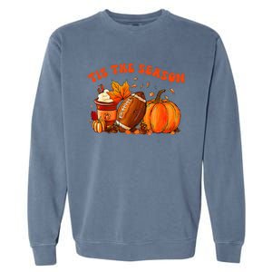 Tis The Season Pumpkin Leaf Latte Fall Thanksgiving Football Garment-Dyed Sweatshirt