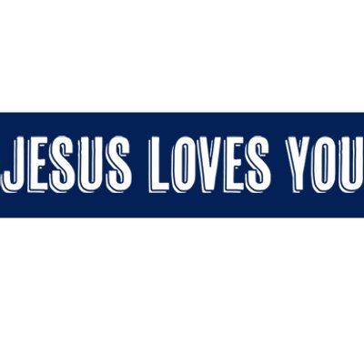 Top That Says The Words JESUS LOVES YOU Christian Bumper Sticker