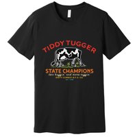 Tugger Tiddy State Champions Funny Design Premium T-Shirt