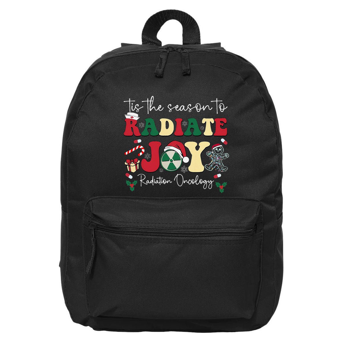 Tis The Season To Radiate Joy Radiation Oncology Christmas 16 in Basic Backpack