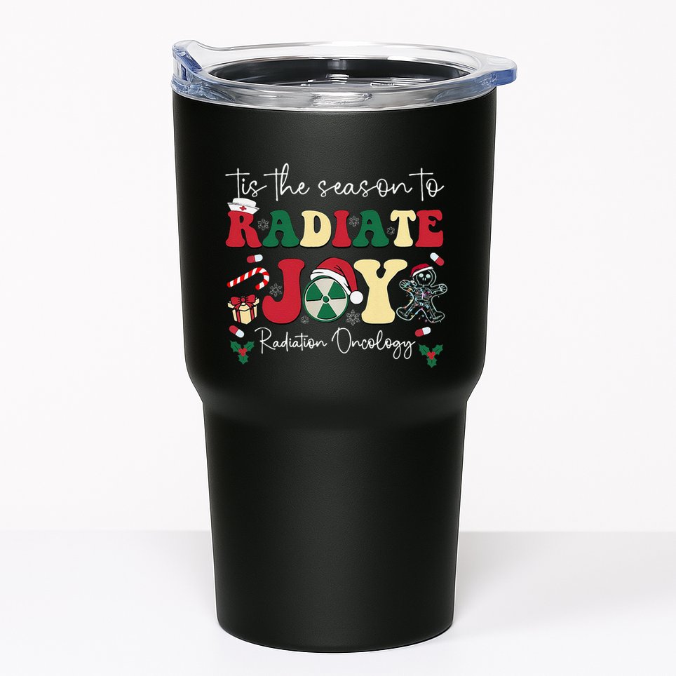 Tis The Season To Radiate Joy Radiation Oncology Christmas Tumbler