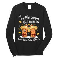 Tis The Season For Tamales Mexican Christmas Long Sleeve Shirt