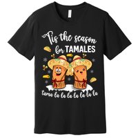 Tis The Season For Tamales Mexican Christmas Premium T-Shirt