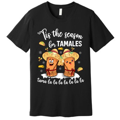 Tis The Season For Tamales Mexican Christmas Premium T-Shirt