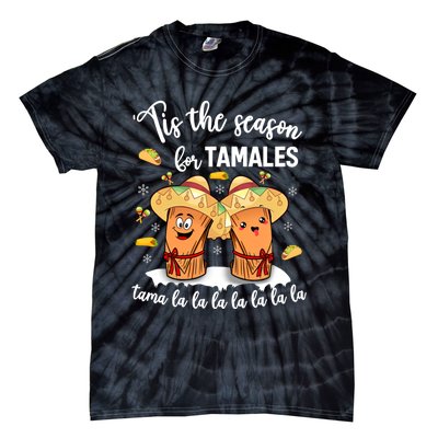 Tis The Season For Tamales Mexican Christmas Tie-Dye T-Shirt