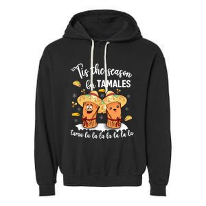 Tis The Season For Tamales Mexican Christmas Garment-Dyed Fleece Hoodie