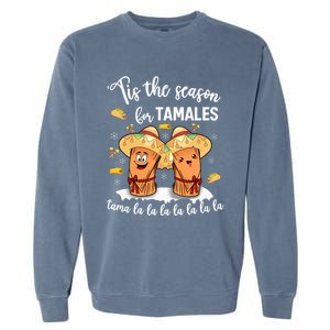 Tis The Season For Tamales Mexican Christmas Garment-Dyed Sweatshirt